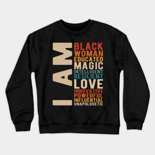 I Am Black Woman Educated Melanin Black History Month women history Crewneck Sweatshirt